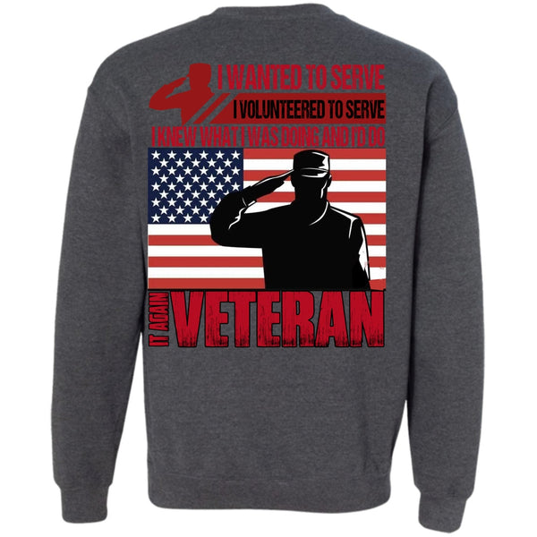 I Wanted To Serve T Shirt, I Love Veteran Sweatshirt
