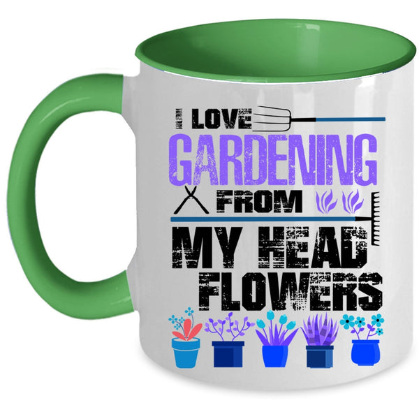 Cute Coffee Mug, I Love Gardening From My Head Flowers Accent Mug