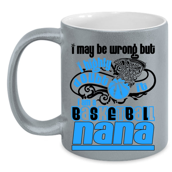 Cute Basketball Nana Coffee Mug, I Am A Basketball Nana Accent Mug