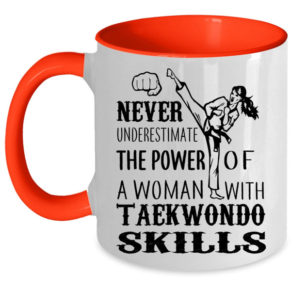 Funny Girls Coffee Mug, The Power Of A Woman With Taekwondo Skills Accent Mug