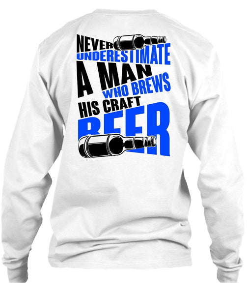 Never Underestimate A Man T Shirt, I Love Beer T Shirt