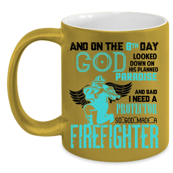 Cute Firefighter Coffee Mug, 8th Day God Made A Firefighter Accent Mug