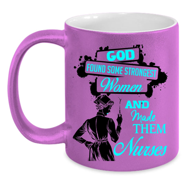 Made Them Nurses Coffee Mug, Strongest Women Accent Mug