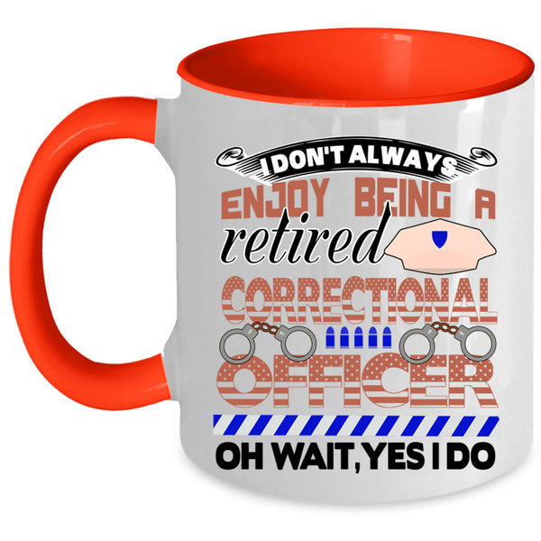 Retirement Coffee Mug, Being A Retired Correctional Officer Accent Mug