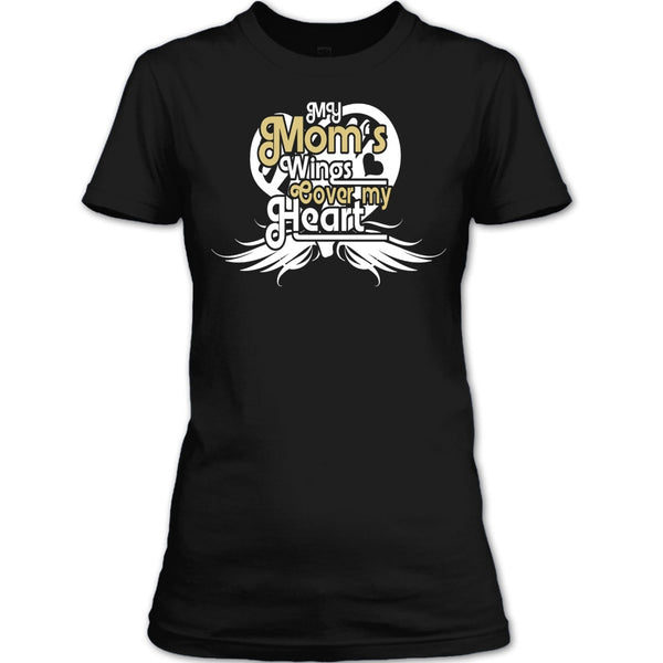 My Mom's Wings T Shirt, Mom's Wings Cover My Heart T Shirt