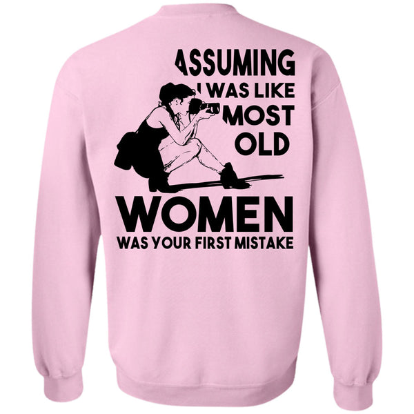 Being A Photographer T Shirt, I Was Like Most Old Women Sweatshirt