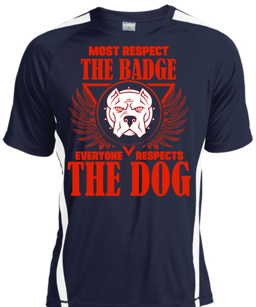 Most Respect The Badge T Shirt, I Love Dogs T Shirt, Cool Shirt