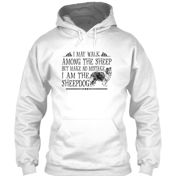 May I Walk Among The Sheep T Shirt, I Am The Sheepdog T Shirt