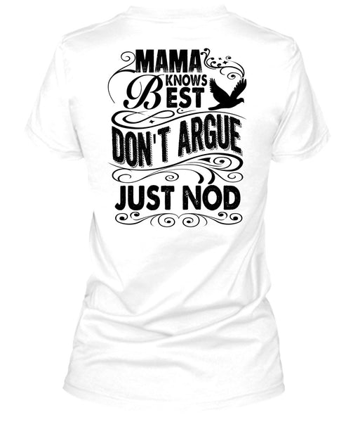 Mama Knows Best Don't Argue Just Nod T Shirt, I Love Mom T Shirt