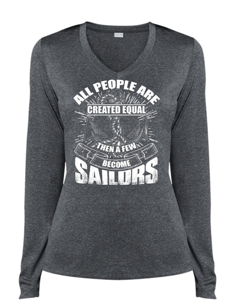 A Few Become Sailors T Shirt, All People Are Created Equal T Shirt, Cool Shirt (Ladies LS Heather V-Neck)