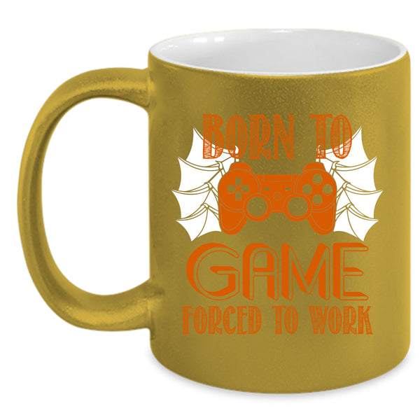 Born To Game Forced To Work Coffee Mug, Awesome Gamer Coffee Cup
