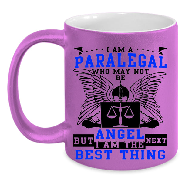 I Am The Best Thing Coffee Mug, I Am A Paralegal Accent Mug