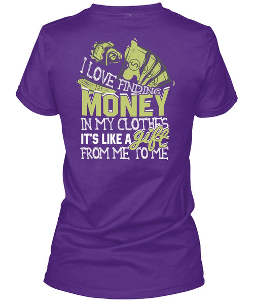 I Love Finding Money T Shirt, It's Like A Gift T Shirt