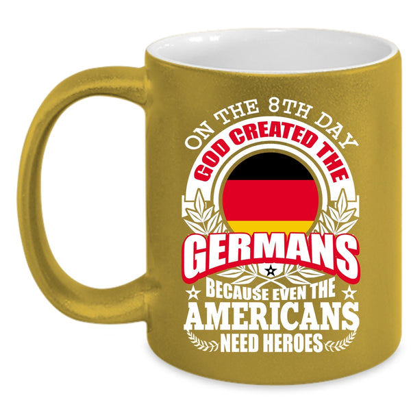 On The 8th Day God Created The Germans Coffee Mug, Cool Coffee Cup