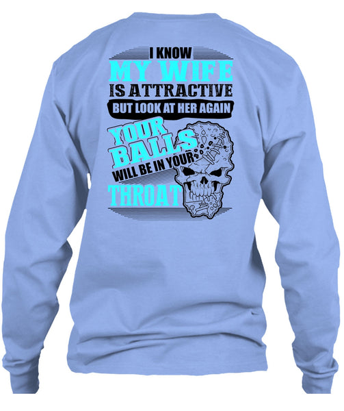 I Know My Wife Is Attractive T Shirt, Being A Husband T Shirt