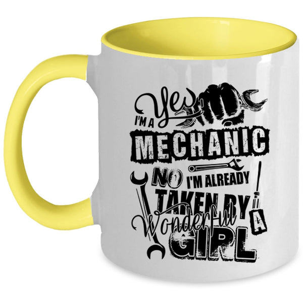 I'm Already Taken By A Wonderful Girl Coffee Mug, I'm A Mechanic Accent Mug