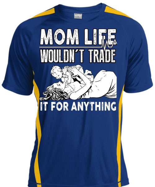 Mom Life Wouldn't Trade T Shirt, Being A Mom T Shirt, Cool Shirt
