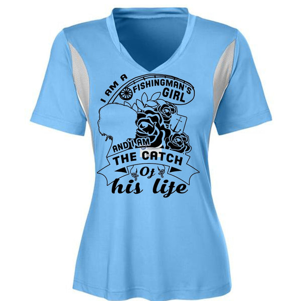 I Am A Fishingman's Girl And I Am The Catch Of His Life T Shirt, Love T Shirt