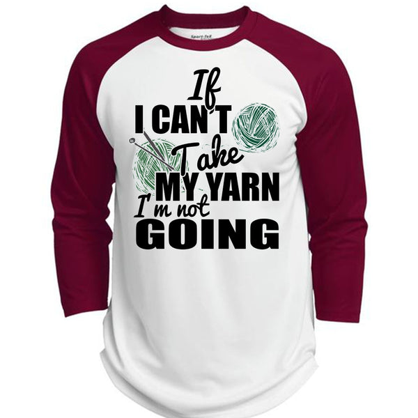 If I Can't Take My Yarn T Shirt, I Love Knitter T Shirt, Awesome T-Shirts  (Polyester Game Baseball Jersey)