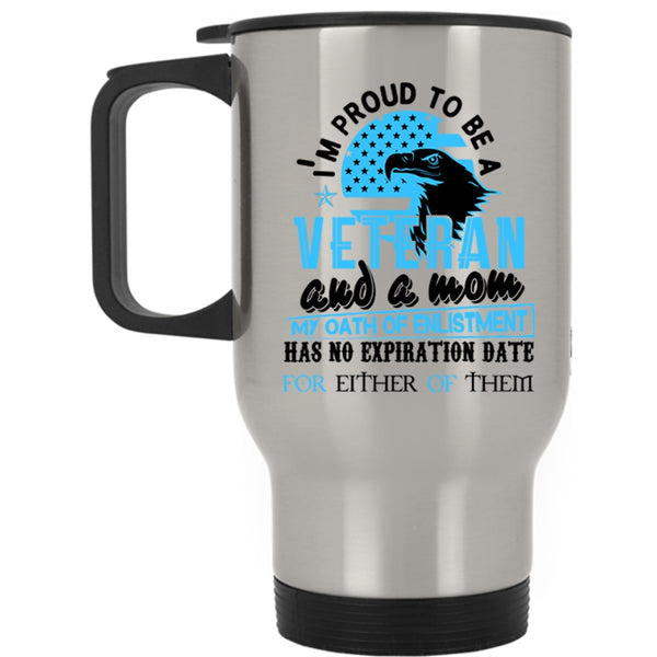 Cool Mom Travel Mug, I'm Proud To Be A Veteran And A Mom Mug