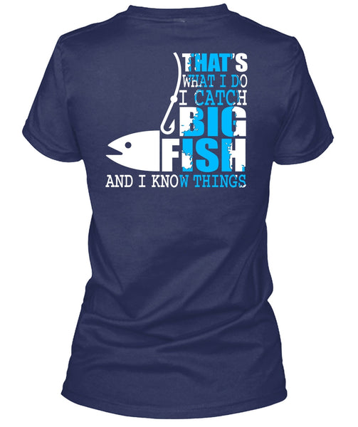 I Catch Big Fish T Shirt, Being A Fisher T Shirt