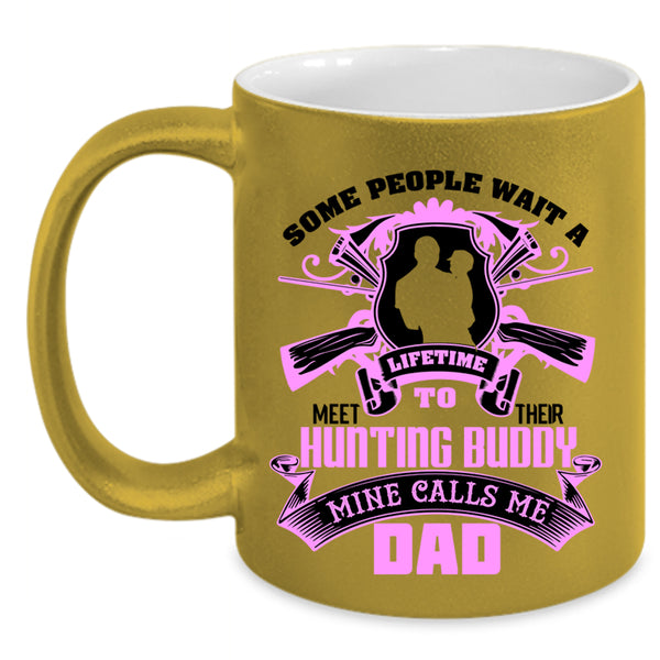 Mine Calls Me Dad Coffee Mug, Their Hunting Buddy Accent Mug