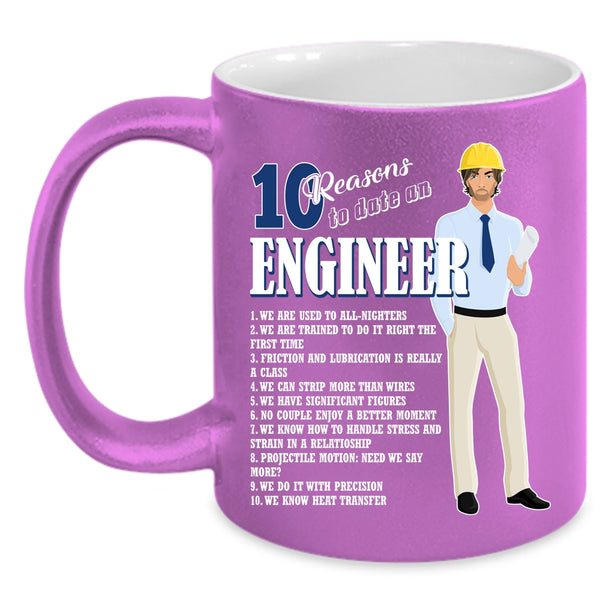10 Reasons To Date An Engineer Coffee Mug, Cool Couple Coffee Cup