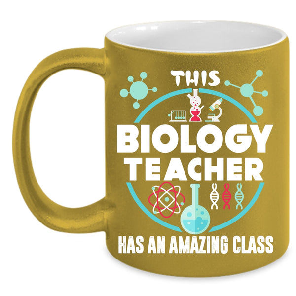 This Biology Teacher Has An Amzing Class Coffee Mug, Awesome Teacher Coffee Cup