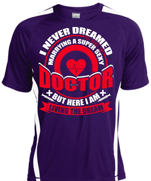 Marrying A Doctor T Shirt, I Never Dreamed T Shirt, Cool Shirt