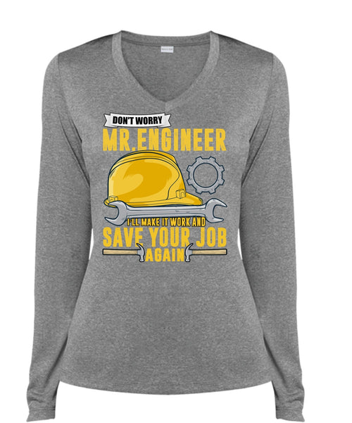 Don't Worry Mr. Engineer T Shirt, Save Your Job Again T Shirt, Cool Shirt (Ladies LS Heather V-Neck)