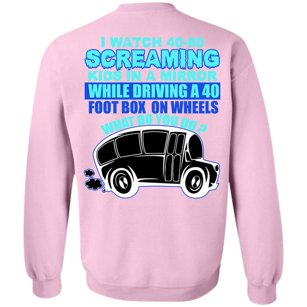 I Love Bus T Shirt, I Watch 40-60 Screaming Kids Sweatshirt