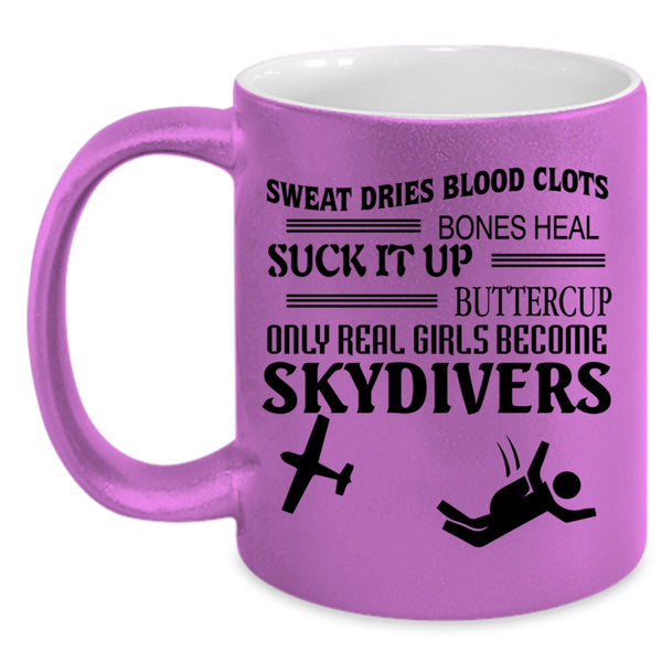 Cute Skydivers Coffee Mug, Only Real Girls Become Skydivers Accent Mug