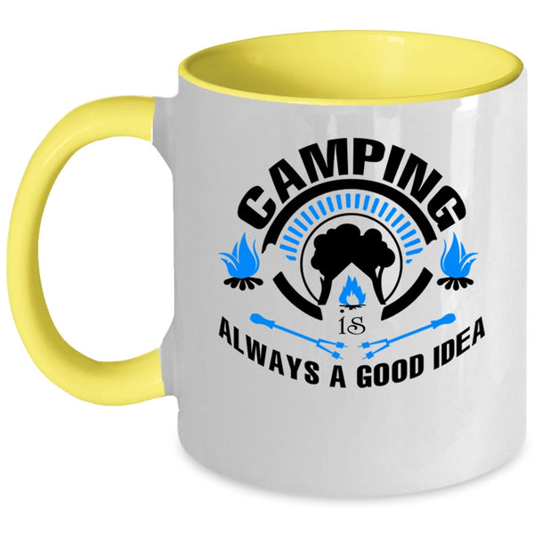 Funny Camper Coffee Mug, Camping Is Always A Good Idea Accent Mug