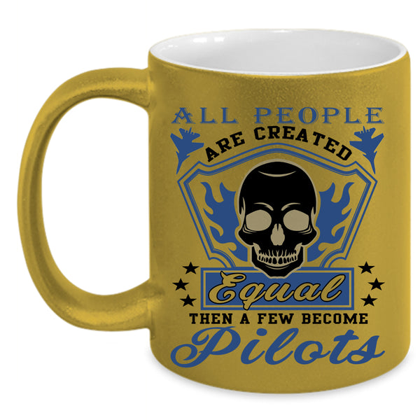 Cool Pilots Coffee Mug, A Few People Become Pilots Accent Mug