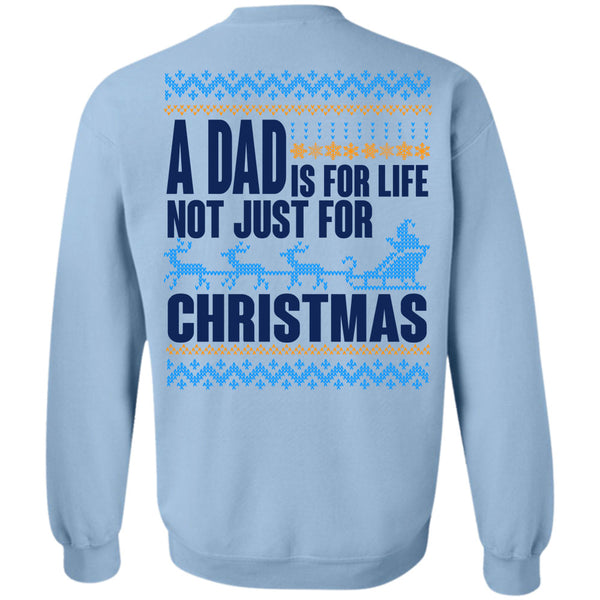 Happy New Year T Shirt, A Dad Is For Life Not Just For Christmas Sweatshirt