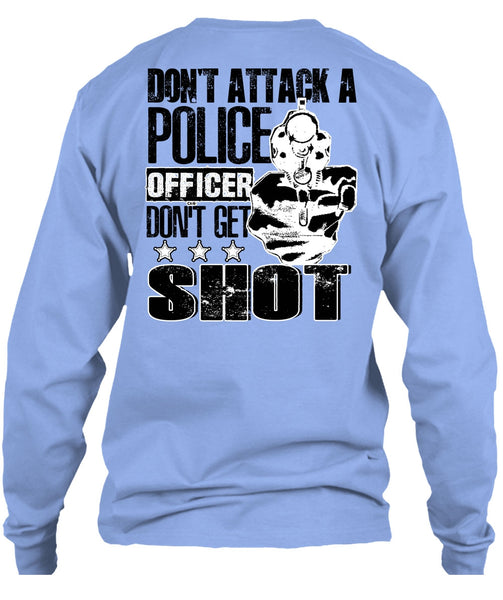 Don't Attack A Police Officer T Shirt, I Love Police T Shirt