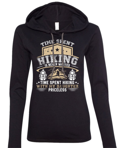 Time Spent Hiking Is Never Wasted T Shirt, Being A Hiker T Shirt (Anvil Ladies Ringspun Hooded)