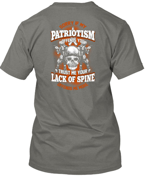My Patriotism Offends You T Shirt, Lack Of Spine T Shirt