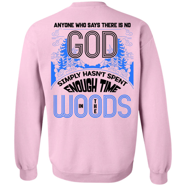 Being A Carpenter T Shirt, Enough Time In The Woods Sweatshirt