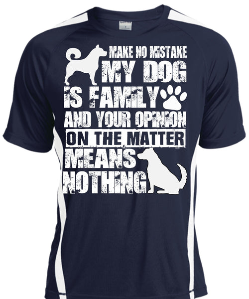 Make No Mistake My Dog Is Family T Shirt, My Favorite T Shirt, Cool Shirt