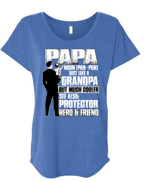Papa Just Like A Grandpa T Shirt, Being A Papa T Shirt, Cool Shirt (Ladies' Triblend Dolman Sleeve)