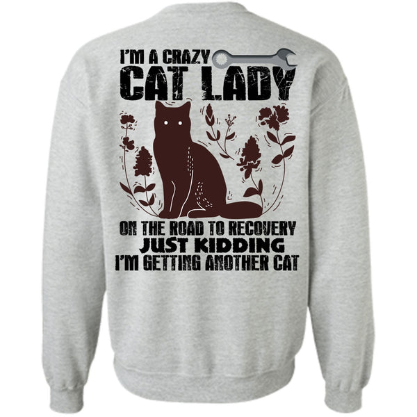 I Love My Cat T Shirt, I'm A Crazy Cat Lady On The Road Sweatshirt