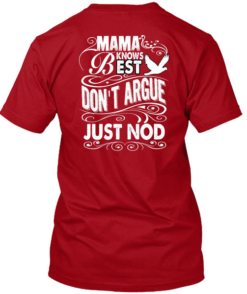 Mama Knows Best Don't Argue Just Nod T Shirt, Being A Mom T Shirt