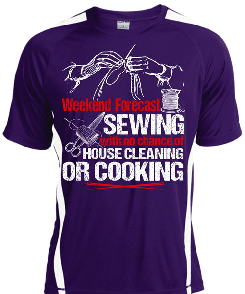 Weekend Forecast Sewing T Shirt, House Cleaning T Shirt, Cool Shirt