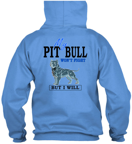 My Pit Bull Won't Fight T Shirt, I Love Dogs T Shirt