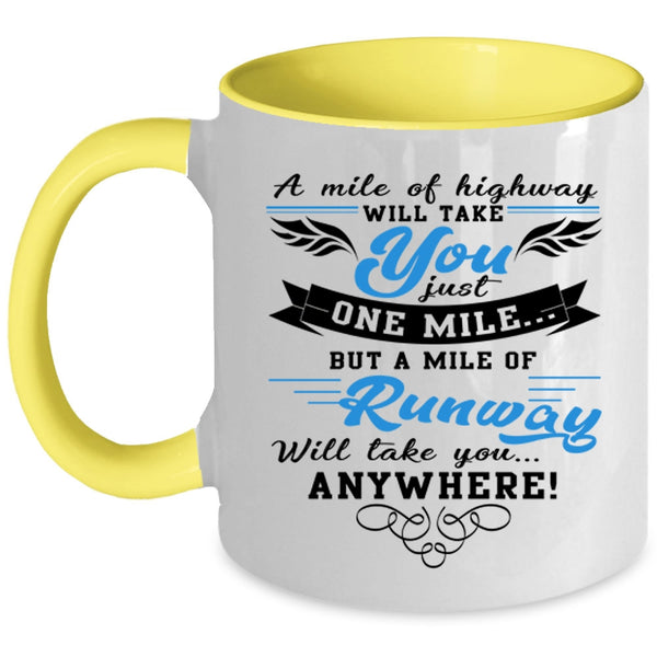 A Mile Of Runway Coffee Mug, A Mile Of Highway Will Take You Accent Mug