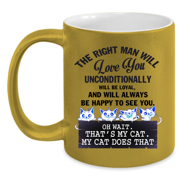 That's My Cat Coffee Mug, The Right Man Will Love You Accent Mug