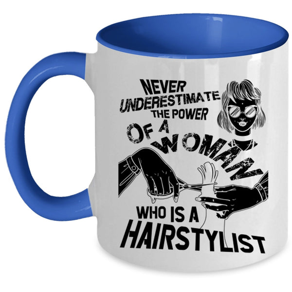 Cool Lady Coffee Mug, The Power Of A Woman Is A Hairstylist Accent Mug