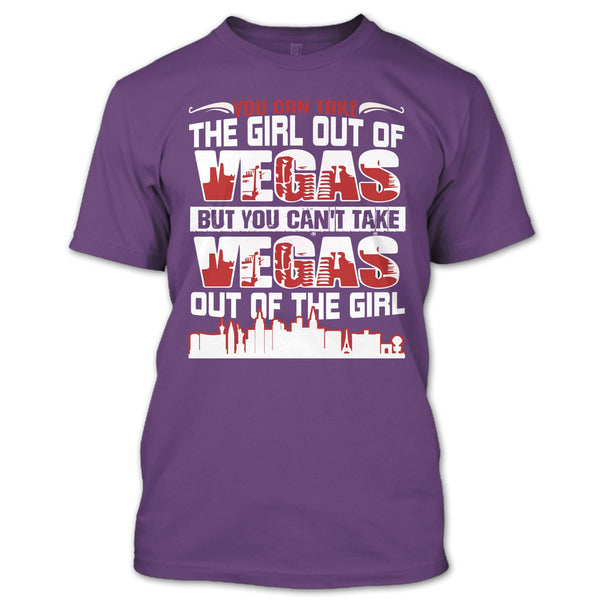 Take Girl Out Of Vegas T Shirt, You Can't Take Vegas Out Of The Girl T Shirt