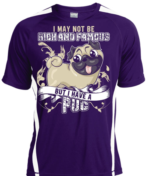 I Have A Pug T Shirt, Rich And Famous T Shirt, Cool Shirt